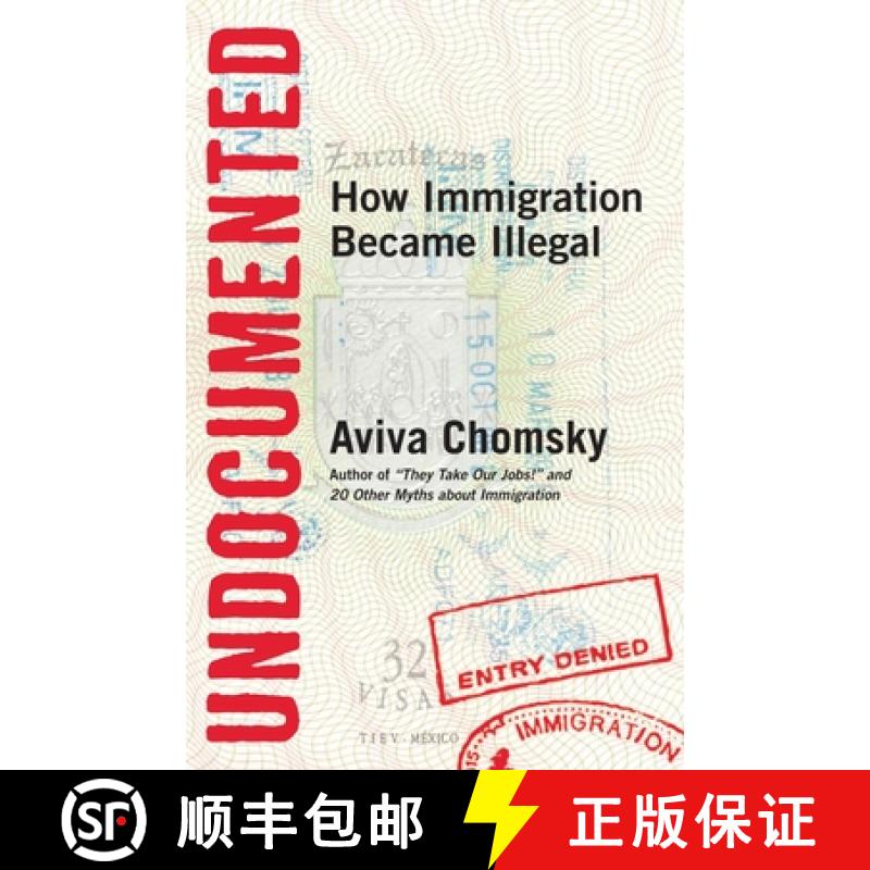 【3-4周达】Undocumented: How Immigration Became Illegal [9780807001677]