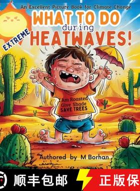 【3-4周达】What to Do during Extreme Heatwaves?: An Excellent Book to educate Children about Heating ... [9789843565662]