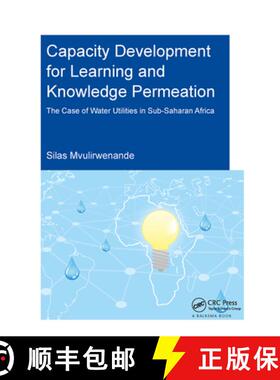 【3-4周达】Capacity Development for Learning and Knowledge Permeation: The Case of Water Utilities in... [9781138381667]