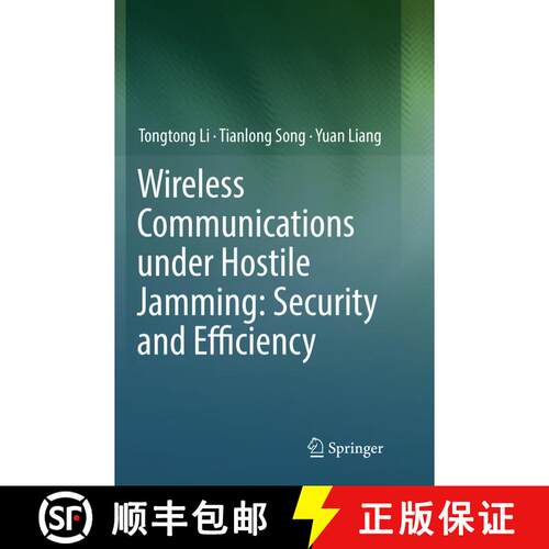 【3-4周达】Wireless Communications under Hostile Jamming: Security and Efficiency: Security and Effic... [9789811345098]