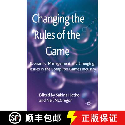 【3-4周达】Changing the Rules of the Game : Economic, Management and Emerging Issues in the Computer ... [9781349338191]