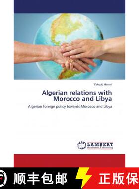 预订 Algerian relations with Morocco and Libya [9786203194852]