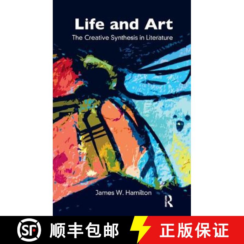 【3-4周达】Life and Art: The Creative Synthesis in Literature [9781855756359]