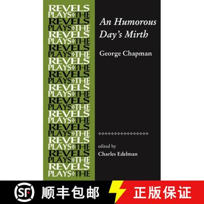 【3-4周达】An Humorous Day's Mirth : by George Chapman [9780719075742]