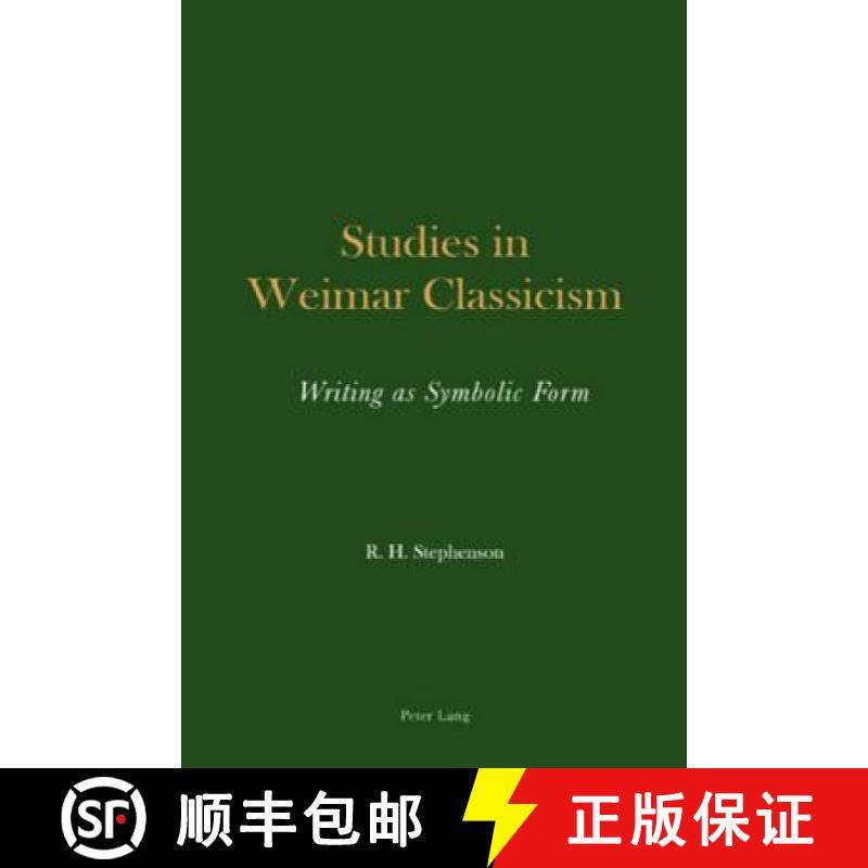 预订 Studies in Weimar Classicism; Writing as Symbolic Form [9783039110858]