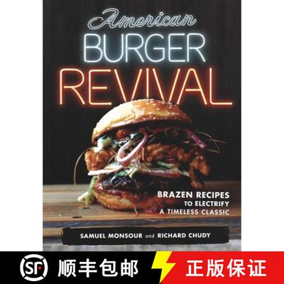【3-4周达】American Burger Revival : Brazen Recipes to Electrify a Timeless Classic [9781934598139]