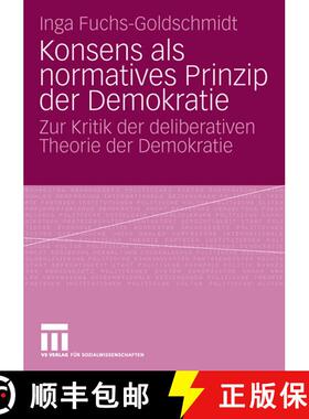 【3-4周达】Konsens als normatives Prinzip der Demokratie: Zur Kritik der deliberativen Theorie der De... [9783531160757]