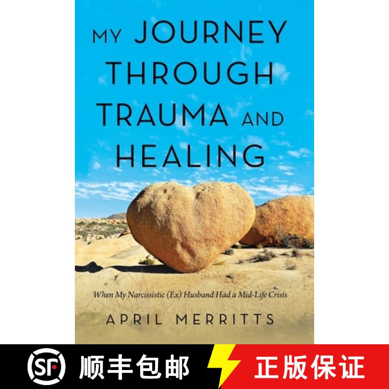 【2-3周达】My Journey Through Trauma and Healing: When My Narcissistic (Ex) Husband Had a Mid-Life Cr... [9781982270834]