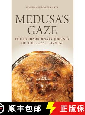 【3-4周达】Medusa's Gaze: The Extraordinary Journey of the Tazza Farnese [9780199739318]