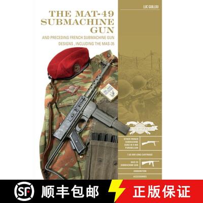 【3-4周达】The Mat-49 Submachine Gun: And Preceding French Submachine Gun Designs, Including the Mas-35 [9780764362927]