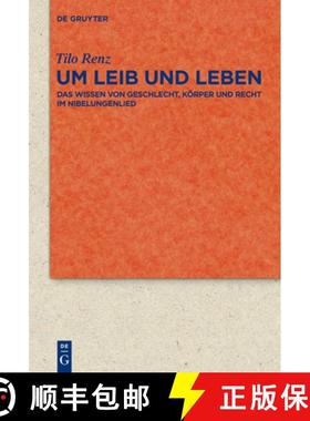 【3-4周达】Um Leib und Leben: Das Wissen Von Geschlecht, Koerper Und Recht Im Nibelungenlied [9783110252743]