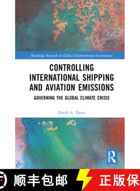 【3-4周达】Controlling International Shipping and Aviation Emissions: Governing the Global Climate Cr... [9781032399645]