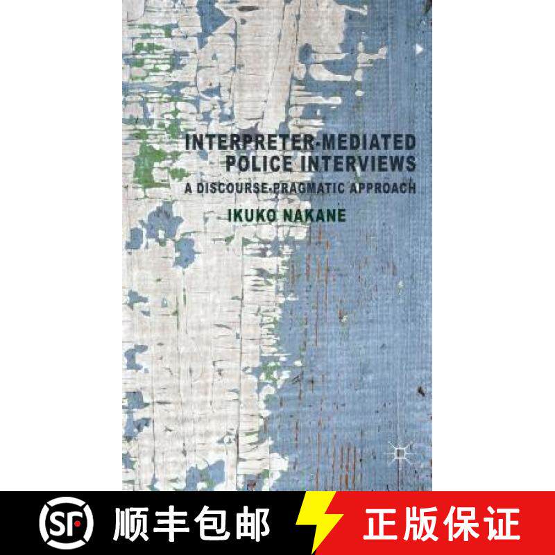 【3-4周达】Interpreter-Mediated Police Interviews: A Discourse-Pragmatic Approach [9780230355149]