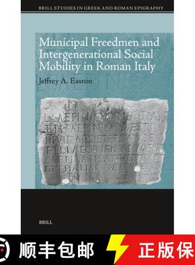 【3-4周达】Municipal Freedmen and Intergenerational Social Mobility in Roman Italy [9789004686342]