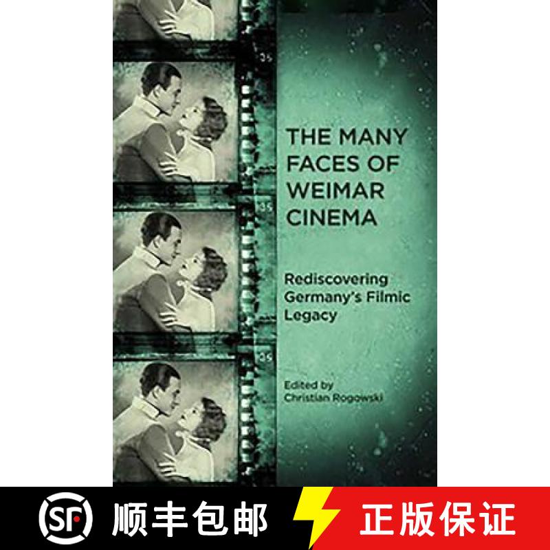 【3-4周达】Many Faces of Weimar Cinema - Rediscovering Germany`s Filmic Legacy: Rediscovering Germany... [9781571135322]
