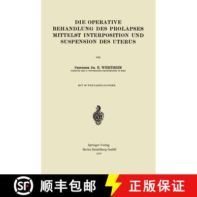 【3-4周达】Die Operative Behandlung des Prolapses Mittelst Interposition und Suspension des Uterus [9783662323281]