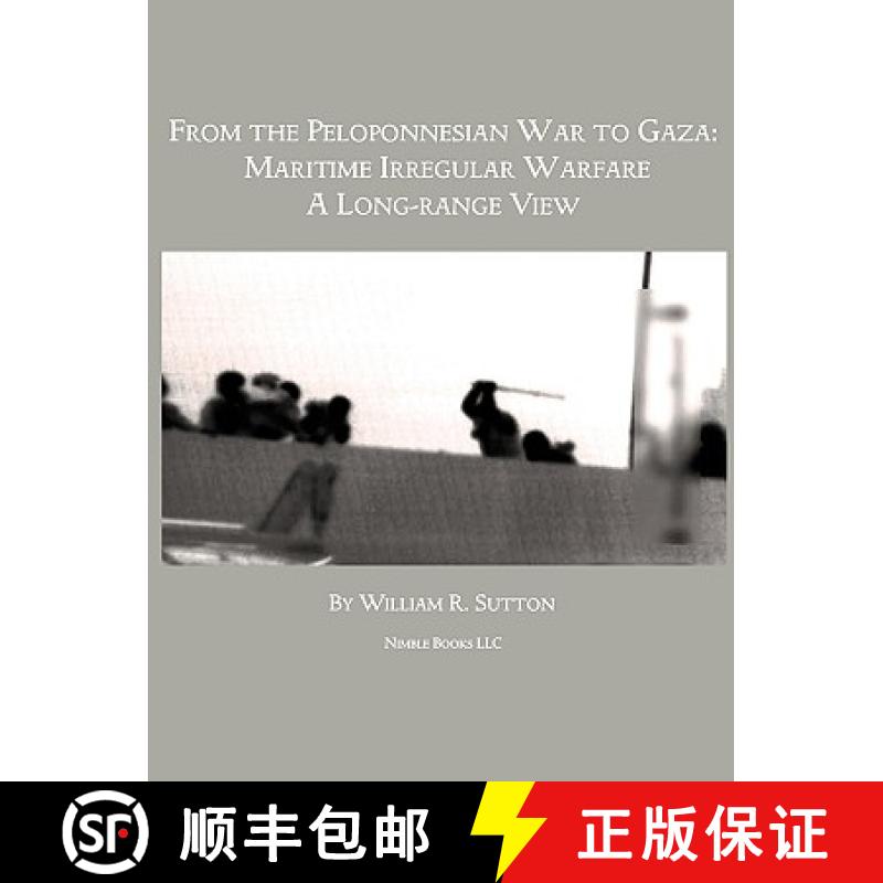 【3-4周达】From Gaza to the Peloponnessian War: Maritime Irregular Warfare [9781608880515]