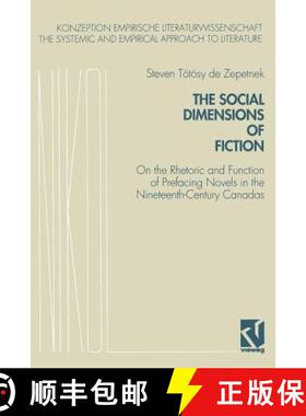 【3-4周达】The Social Dimensions of Fiction: On the Rhetoric and Function of Prefacing Novels in the ... [9783528073350]