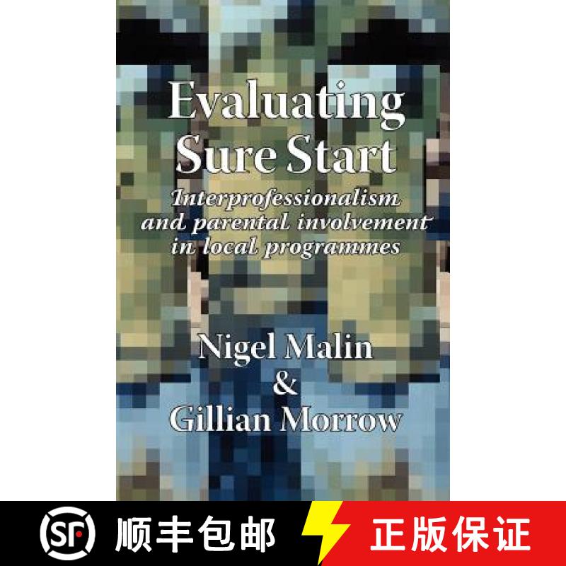 【3-4周达】Evaluating Sure Start: Interprofessionalism and Parental Involvement in Local Programmes [9781861771292]