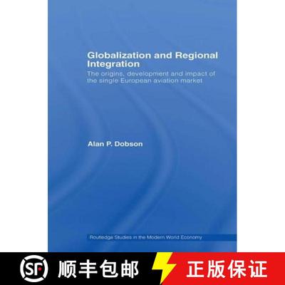 【4周达】Globalization and Regional Integration : The origins, development and impact of the single E... [9780415373388]