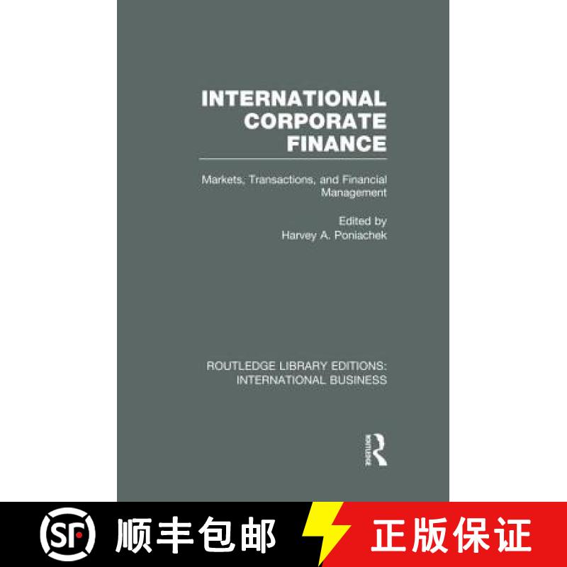 【3-4周达】International Corporate Finance (Rle International Business): Markets, Transactions and Fi... [9781138007918]