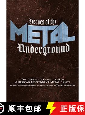 【3-4周达】Heroes of the Metal Underground: The Definitive Guide to 1980s American Independent Metal ... [9781627311403]