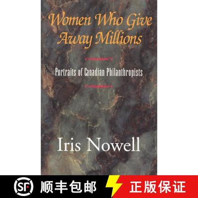 【3-4周达】Women Who Give Away Millions: Portraits of Canadian Philanthropists [9780888821874]