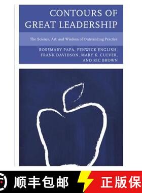 预订 Contours of Great Leadership : The Science, Art, and Wisdom of Outstanding Practice [9781610488310]