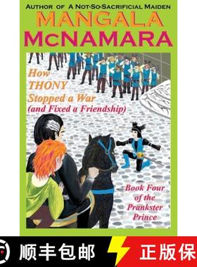 【3-4周达】How Thony Stopped a War (and Fixed a Friendship): Book 4 of the Prankster Prince [9781960160423]
