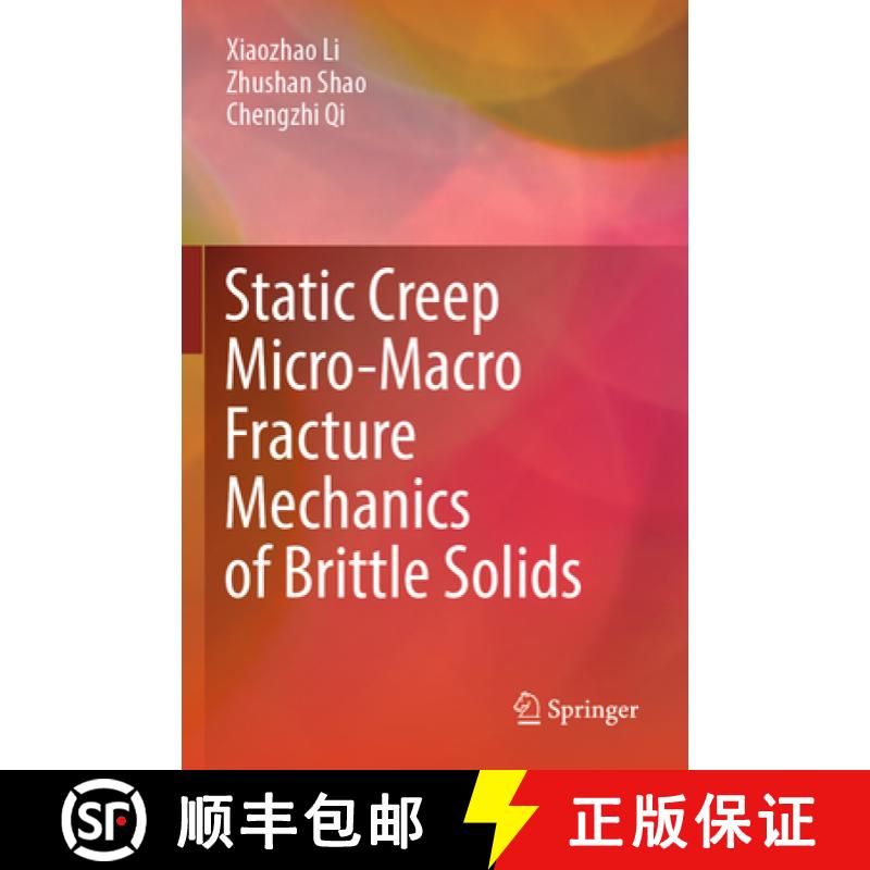【3-4周达】Static Creep Micro-Macro Fracture Mechanics of Brittle Solids [9789819982059]