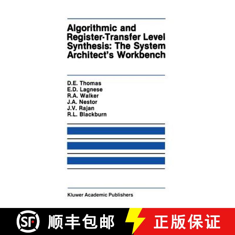 【4周达】Algorithmic and Register-Transfer Level Synthesis: The System Architect S Workbench: The Sys... [9781461288152]