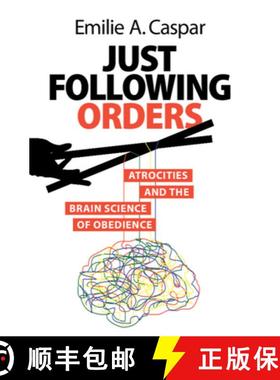 【3-4周达】Just Following Orders: Atrocities and the Brain Science of Obedience [9781009385435]