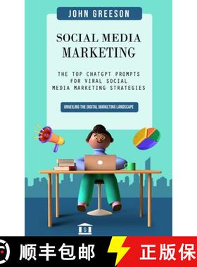 预订 Social Media Marketing: Unveiling the Digital Marketing Landscape (The Top Chatgpt Prompts for V... [9781777471972]