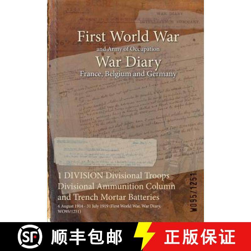 【3-4周达】1 DIVISION Divisional Troops Divisional Ammunition Column and Trench Mortar Batteries: 4 A... [9781474502368]