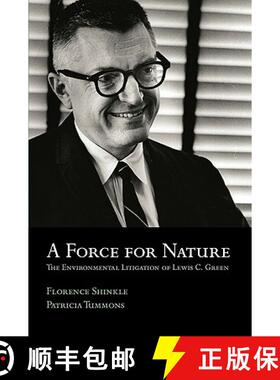 【3-4周达】A Force for Nature: The Environmental Litigation of Lewis C. Green [9780980047561]