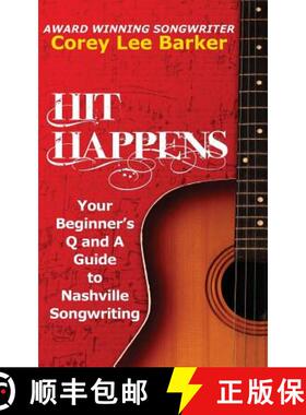 预订 Hit Happens: Your Beginner's Q and A Guide to Nashville Songwriting [9780692448052]