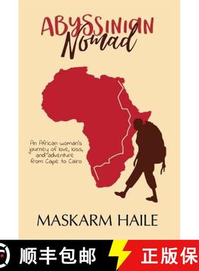 【3-4周达】Abyssinian Nomad: An African Woman's Journey of Love, Loss, & Adventure from Cape to Cairo [9781775175728]