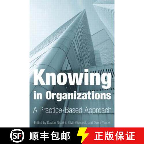 【3-4周达】Knowing in Organizations: A Practice-Based Approach: A Practice-Based Approach [9780765609113]
