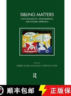 【3-4周达】Sibling Matters: A Psychoanalytic, Developmental, and Systemic Approach [9781782200635]