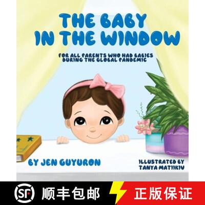 【3-4周达】精装 The Baby In The Window: For All Parents Who Had Babies During The Global Pandemic [9781662906039]
