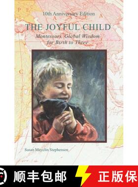 【3-4周达】Joyful Child, the: Montessori, Global Wisdom for Birth to Three [9781879264106]