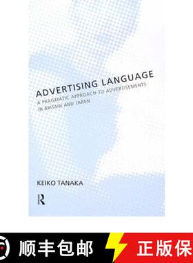 【3-4周达】Advertising Language: A Pragmatic Approach to Advertisements in Britain and Japan [9780415198356]
