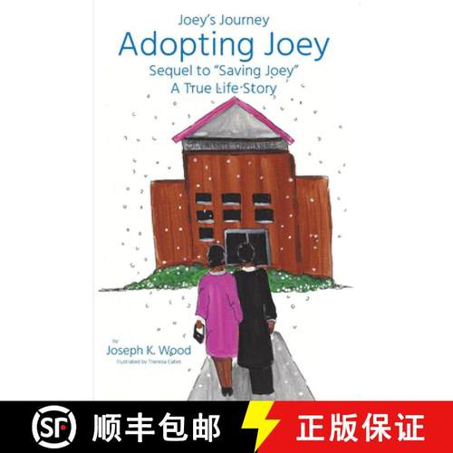 预订 Adopting Joey: Sequel to Saving Joey: A True Life Story (Joey Journey Series) [9781946277589]
