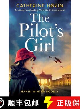 【3-4周达】The Pilot's Girl: An utterly heartbreaking World War 2 historical novel [9781800197039]