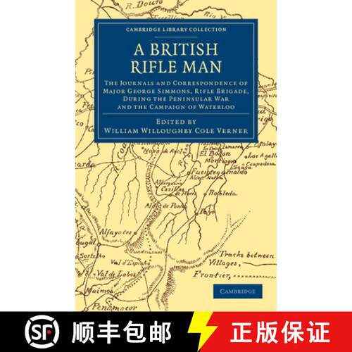 预订 British Rifle Man: The Journals and Correspondence of Major George Simmons, Rifle Brigade, durin... [9781108054096]