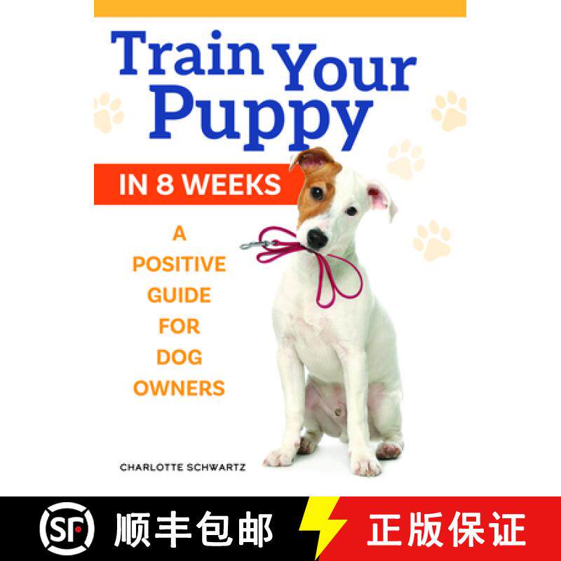 【3-4周达】Puppy Training, Revised Edition: An Owner’s Guide to Positive Training in 8 Weeks [9781621872245]