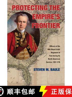 【3-4周达】Protecting the Empire's Frontier: Officers of the 18th (Royal Irish) Regiment of Foot duri... [9780821420553]