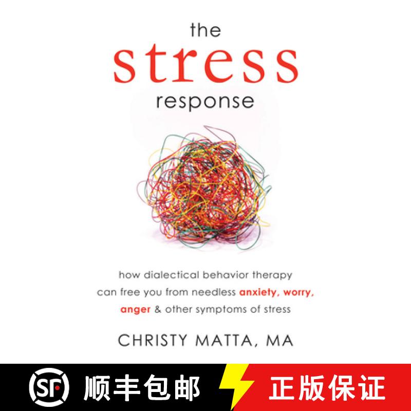 【3-4周达】The Stress Response: How Dialectical Behavior Therapy Can Free You from Needless Anxiety, ... [9781608821303]图片
