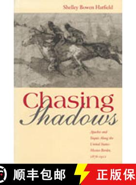 预订 Chasing Shadows: Apaches and Yaquis Along the United States-Mexico Border, 1876-1911 [9780826321466]