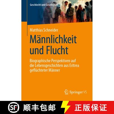 【3-4周达】Männlichkeit und Flucht : Biographische Perspektiven auf die Lebensgeschichten aus Eritre... [9783658417666]